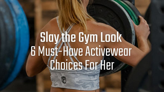 Slay the Gym Look- 6 Must-Have Activewear Choices For Her