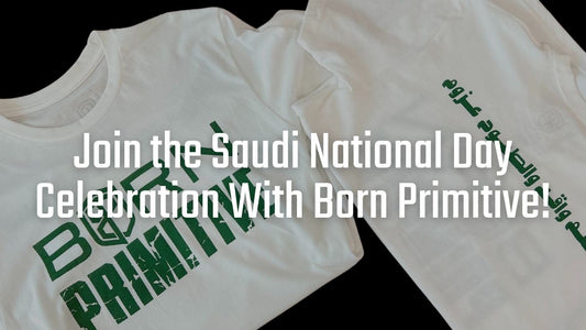 Join the Saudi National Day Celebration With Born Primitive!